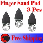 3 Pcs Oscillating Multi Tool Finger Sanding Pad Paper Loop Hook Bac. Fixed Price $12.95.