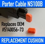 (4, 8 16 Packs) Cushions For The Porter Cable NS100B (pn: 5140056-73) V2. Fixed Price $12.95.
