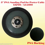 5" Psa Adhesive Back Sanding Pad For Porter Cable 13700/ A14390 7335 J-7334. Fixed Price $11.55.